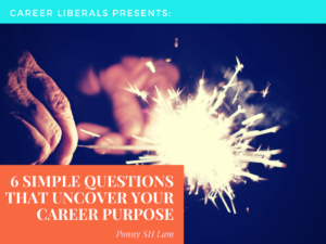 6 Questions to uncover career Purpose