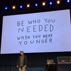 be who you need when you were younger
